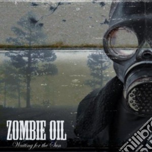 Zombie Oil - Waiting For The Sun cd musicale di Zombie Oil