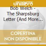 Bob Welch - The Sharpsburg Letter (And More Songs Of The Civil War) cd