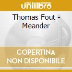 Thomas Fout - Meander cd
