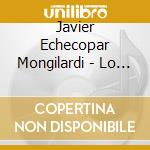 Javier Echecopar Mongilardi - Lo Mejor cd