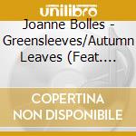 Joanne Bolles - Greensleeves/Autumn Leaves (Feat. Steven Gores & cd