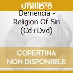 Demencia - Religion Of Sin (Cd+Dvd) cd