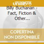 Billy Buchanan - Fact, Fiction & Other Contradictions cd