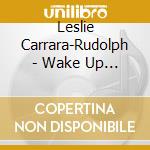 Leslie Carrara-Rudolph - Wake Up Your Weird cd