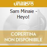 Sam Minaie - Heyo! cd
