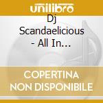 Dj Scandaelicious - All In My Kool-Aid: The Lost Compilation Album cd