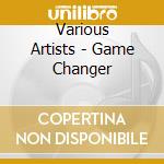 Various Artists - Game Changer cd
