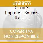 Circio'S Rapture - Sounds Like . . . cd