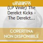 (LP Vinile) The Derelict Kicks - The Derelict Kicks vinile