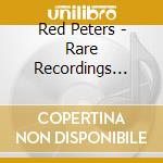 Red Peters - Rare Recordings (1968-1989) cd musicale di Red Peters