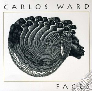 Carlos Ward - Faces cd musicale di Carlos Ward