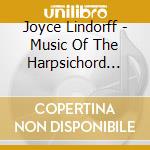 Joyce Lindorff - Music Of The Harpsichord Miscellany cd musicale di Joyce Lindorff