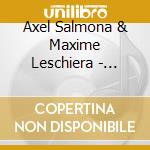 Axel Salmona & Maxime Leschiera - Frederic Chopin: Sonate Pour Violoncelle Et Piano cd