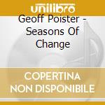 Geoff Poister - Seasons Of Change cd