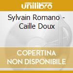 Sylvain Romano - Caille Doux cd