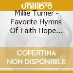 Millie Turner - Favorite Hymns Of Faith Hope & Love cd