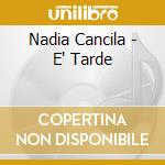 Nadia Cancila - E' Tarde cd