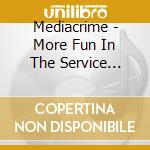 Mediacrime - More Fun In The Service Economy cd