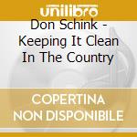 Don Schink - Keeping It Clean In The Country cd