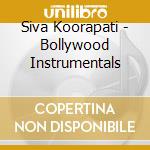 Siva Koorapati - Bollywood Instrumentals cd