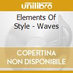 Elements Of Style - Waves cd