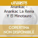 Anankac - Anankac La Reina Y El Minotauro cd