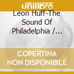 Leon Huff-The Sound Of Philadelphia / Various cd