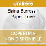 Elaina Burress - Paper Love