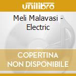Meli Malavasi - Electric cd