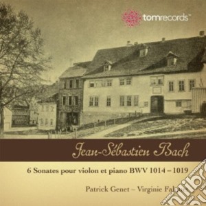 Johann Sebastian Bach - 6 Sonates Pour Violon Et Piano Bwv 1014-1019 cd musicale di Patrick Genet
