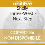 Shelly Torres-West - Next Step cd