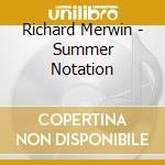 Richard Merwin - Summer Notation cd