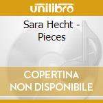 Sara Hecht - Pieces cd