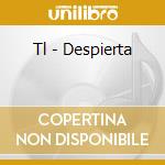 Tl - Despierta cd