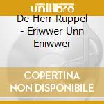 De Herr Ruppel - Eriwwer Unn Eniwwer cd