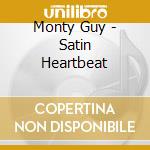 Monty Guy - Satin Heartbeat cd musicale di Monty Guy