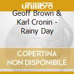 Geoff Brown & Karl Cronin - Rainy Day cd