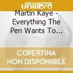Martin Kaye - Everything The Pen Wants To Say cd