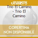 Trio El Camino - Trio El Camino cd