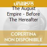 The August Empire - Before The Hereafter cd