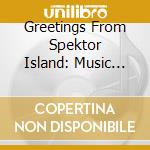 Greetings From Spektor Island: Music From The Film - Greetings From Spektor Island: Music From The Film cd
