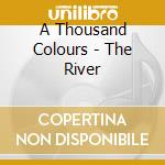 A Thousand Colours - The River cd