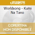 Worldsong - Kumi Na Tano