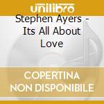 Stephen Ayers - Its All About Love cd