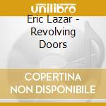 Eric Lazar - Revolving Doors cd