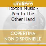 Hoxton Music - Pen In The Other Hand