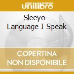 Sleeyo - Language I Speak cd