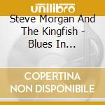 Steve Morgan And The Kingfish - Blues In Paradise cd
