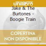 Jake & The Burtones - Boogie Train