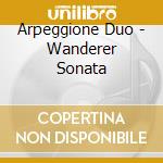 Arpeggione Duo - Wanderer Sonata cd